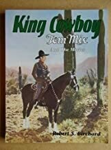 King Cowboy: Tom Mix and the Movies King Cowboy: Tom Mix and the Movies