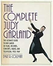 The Complete Judy Garland: The Ultimate Guide to Her Career in Films, Records, Concerts, Radio, and Television, 1935-1969 (Hardcover) The Complete Judy Garland: The Ultimate Guide to Her Career in Films, Records, Concerts, Radio, and Television, 1935-1969 (Hardcover)