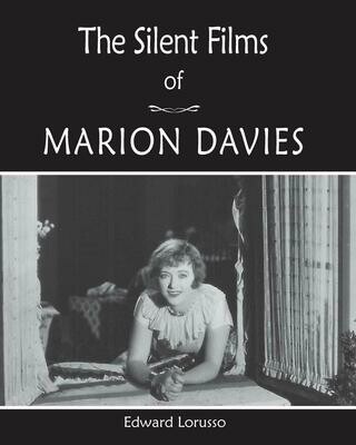 The Silent Films of Marion Davies The Silent Films of Marion Davies