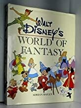Walt Disney's World of Fantasy by Adrian Bailey Walt Disney's World of Fantasy by Adrian Bailey