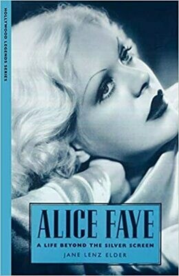 Alice Faye: A Life Beyond the Silver Screen Alice Faye: A Life Beyond the Silver Screen