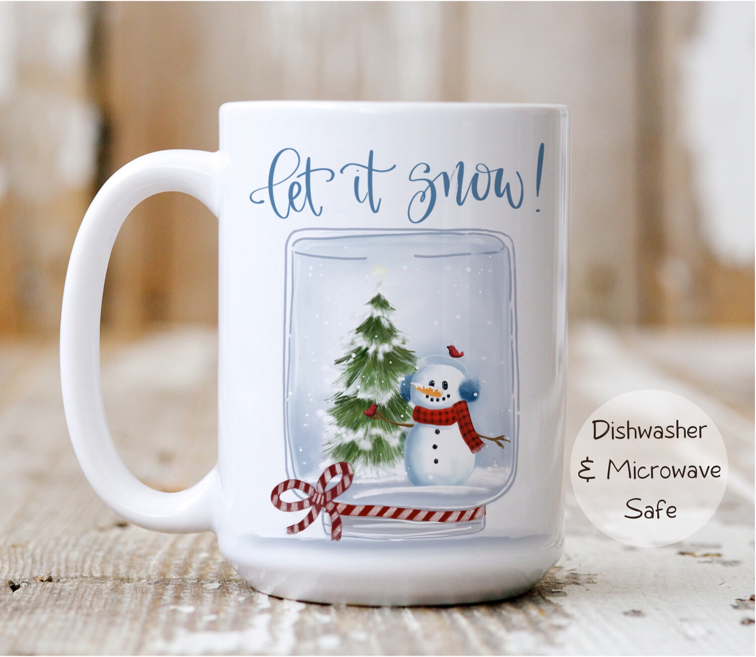 Let It Snow-  Ceramic Mug 11 and 15oz sizes