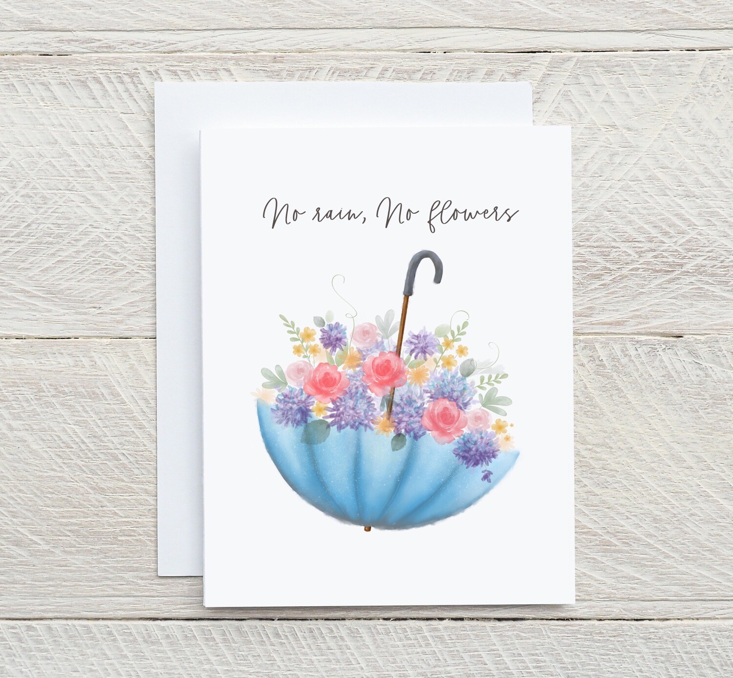 No Rain, No flowers Handmade original design Blank inside, Umbrella and Flowers card with white envelope. A2 size. 4.25 x 5.5