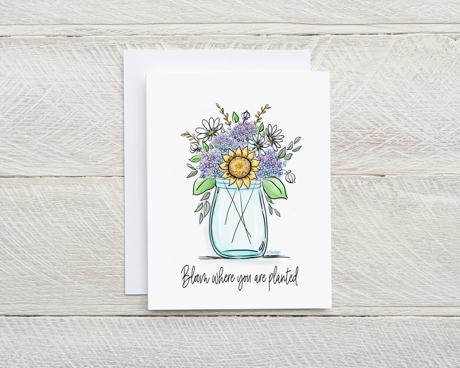 Bloom where you are Planted Handmade original design Blank inside,  with white envelope. A2 size. 4.25 x 5.5