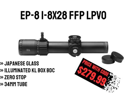 EP-8 1-8x28 FFP LPVO | Illum. KLBOX | 34mm Tube EP-8 1-8x28 FFP LPVO | Illum. KLBOX | 34mm Tube