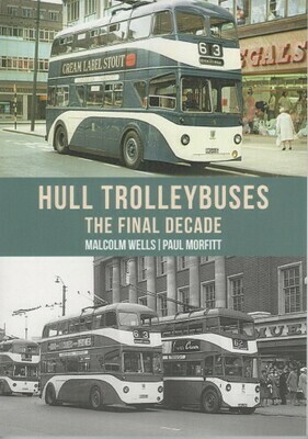 Hull Trolleybuses - The Final Decade Hull Trolleybuses - The Final Decade