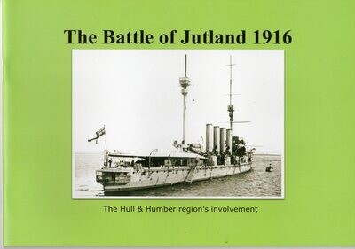 The Battle of Jutland 1916 - The Hull & Humber Involvement The Battle of Jutland 1916 - The Hull & Humber Involvement