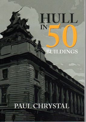 Hull in 50 Buildings Hull in 50 Buildings