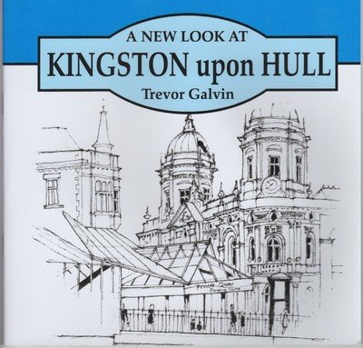 A New Look at Kingston upon Hull A New Look at Kingston upon Hull