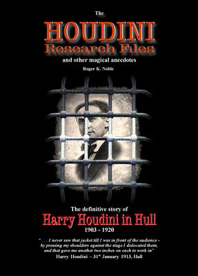 The Houdini Research Files - Harry Houdini in Hull -HARDBACK