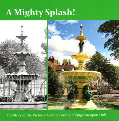A Mighty Splash - The Story of Victoria Avenue Fountain