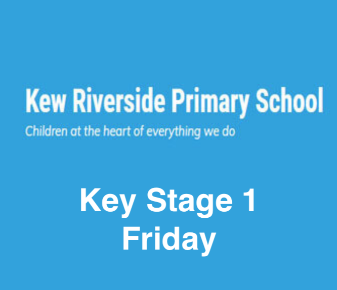 Kew Riverside Primary, Surrey - Spring Term 2022 - Friday
