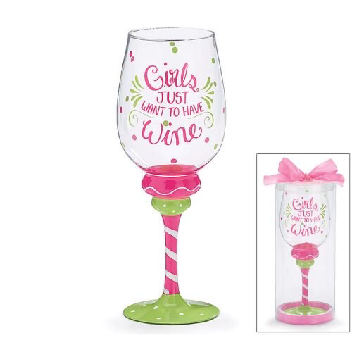 Girls Just Want To Wine Glass