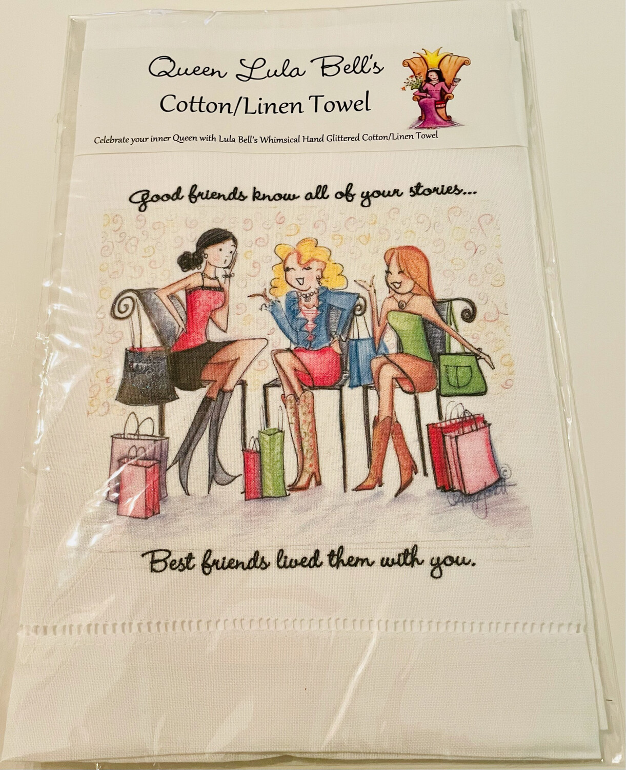 Good Friends Know All Of Your Stories, Best Friends Live Them With You Linen Cotton Tea Towel