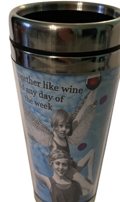 We Go Together Like Wine And Any Day Of The Week Tumbler