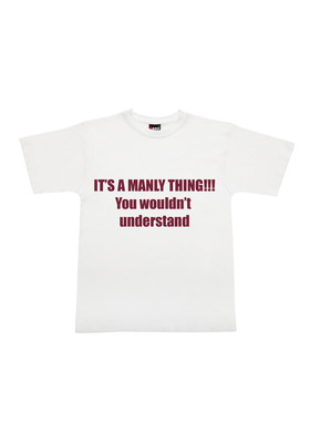 IT’S A MANLY THING Unisex Tee white with maroon print