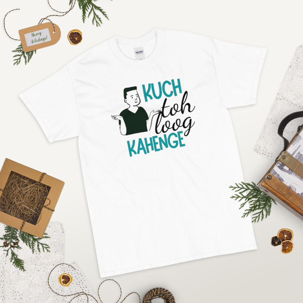 Kuch Toh Loog Kahenge T-Shirt