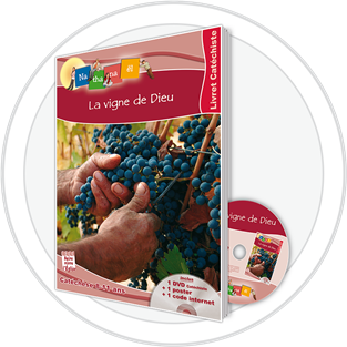 La Vigne de Dieu - Livret catéchiste
