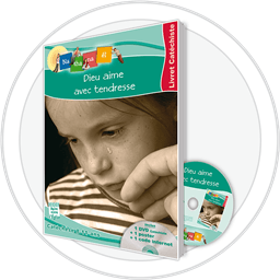 Dieu aime avec tendresse - Livret  catéchiste