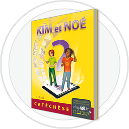 Kim et Noé catéchèse - livre enfant (11-12 ans)