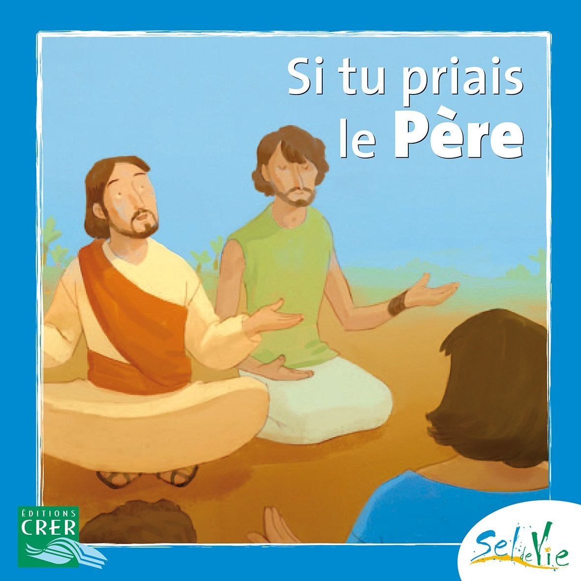 SI TU PRIAIS LE PÈRE - 7/9 ANS