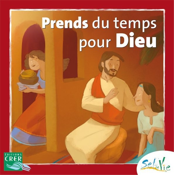 PRENDS DU TEMPS POUR DIEU - 7/9 ANS
