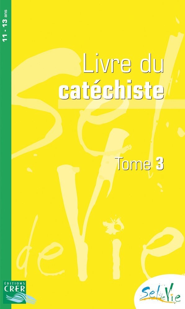 CATÉCHISTE TOME 3- 11/13 ANS