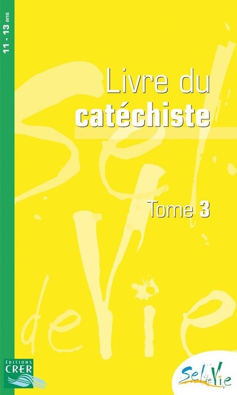 CATÉCHISTE TOME 3- 11/13 ANS