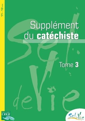 SUPPLÉMENT CATÉCHISTE TOME 3 - 11/13 ANS