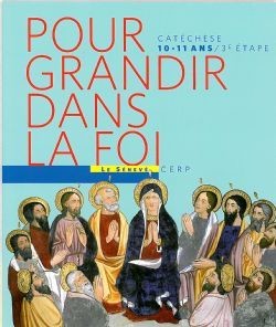 Pour grandir dans la Foi - 3ème étape -  livre enfant seul  CM2 (10/11 ans)