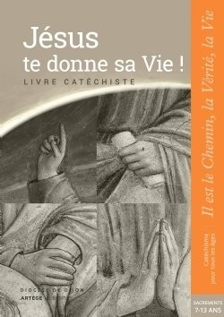 Jésus te donne sa Vie ! Préparation sacrements - Livre Catéchiste