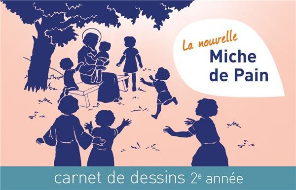 La nouvelle Miche de Pain - Carnet de dessins 2ème année