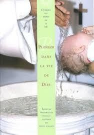 Plonger dans la vie de Dieu - Le Baptême