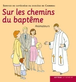 Sur les chemins du baptême - Livre animateur