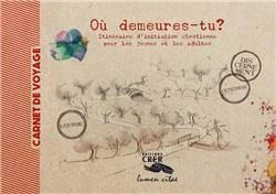 Où demeures-tu ? Carnet de voyage