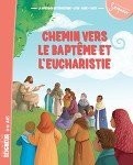 Chemin vers le baptême et l'eucharistie - Livret enfant