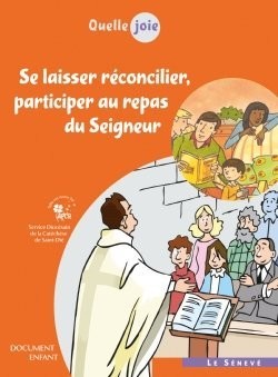 Quelle joie - Se laisser réconcilier, participer au repas du Seigneur-Document enfant
