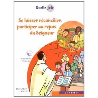 Quelle joie - Se laisser réconcilier, participer au repas du Seigneur-Document adulte