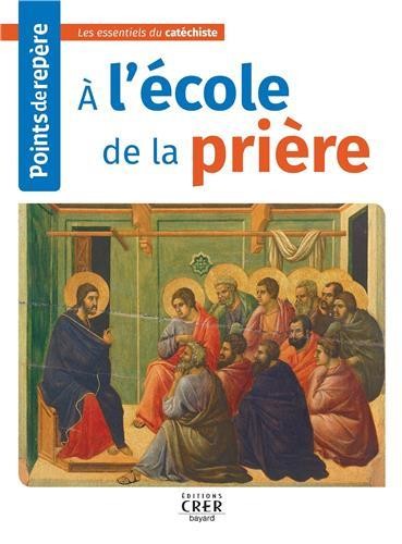 A l'école de la prière - Points de repère