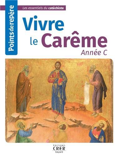 Vivre le carême année C - Points de repère