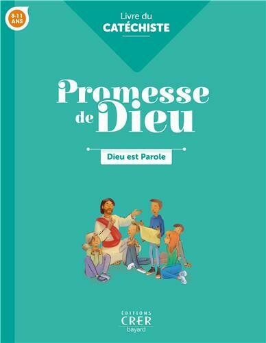 Dieu est parole - 8-11 ans - livre  catéchiste