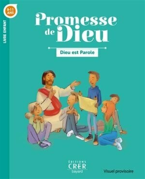 Dieu est parole - 8-11 ans - livre enfant