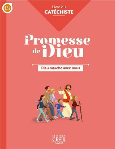 Dieu marche avec nous - 8-11 ans - livre catéchiste