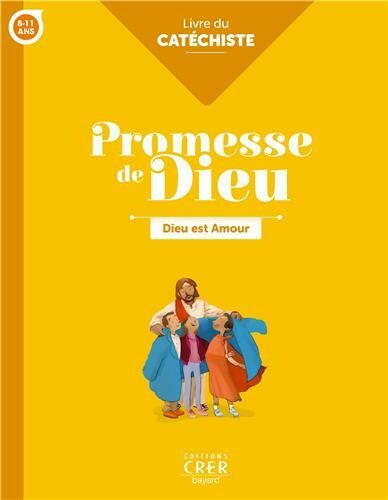 Dieu est amour - 8-11 ans - livre catéchiste