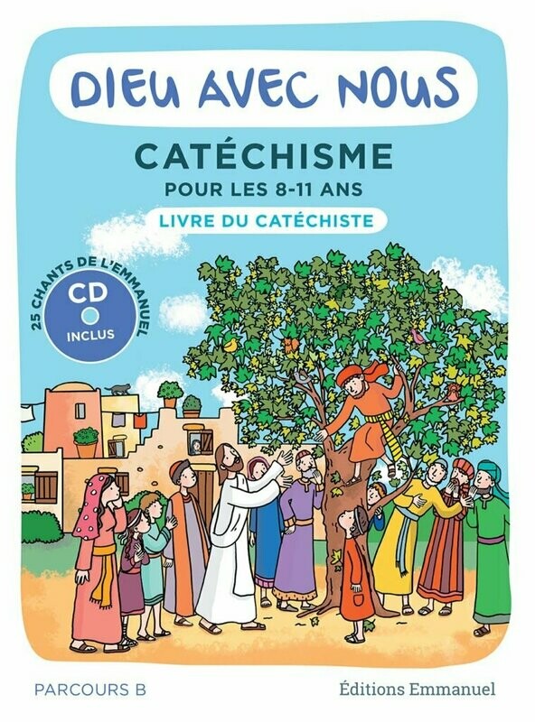 Dieu avec nous - Catéchisme pour les 8-11 ans - Parcours B - livre catéchiste