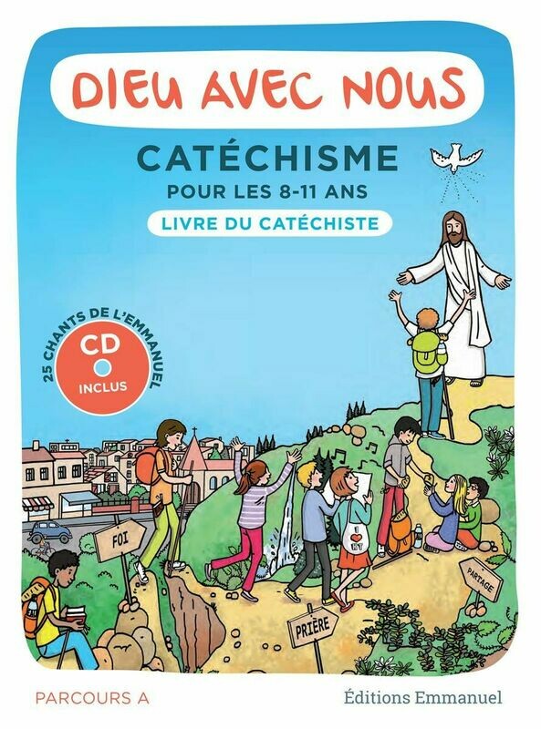 Dieu avec nous - Catéchisme pour les 8-11 ans  - Parcours A - Livre catéchiste