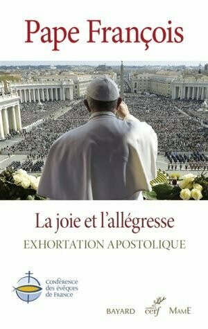 La joie et l'allégresse : Exhortation apostolique