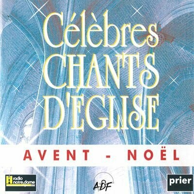 Célèbres chants d'Église Avent-Noël