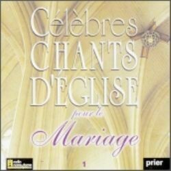 Célèbres chants d'Église pour le Mariage - Volume 1