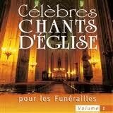Célèbres chants d'Église pour les Funérailles - Vol 1